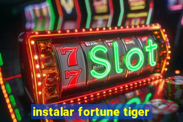 instalar fortune tiger